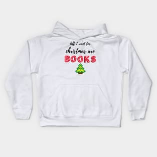 All I want for Christmas are books Kids Hoodie